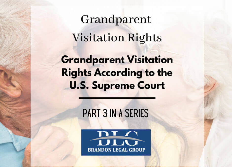 Supreme Court: Grandparent Visitation Rights – Third in a Series