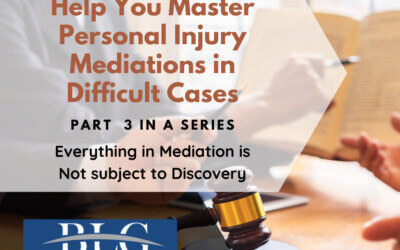 7 Tips to Help You Master Personal Injury Mediations – 4th in a Series