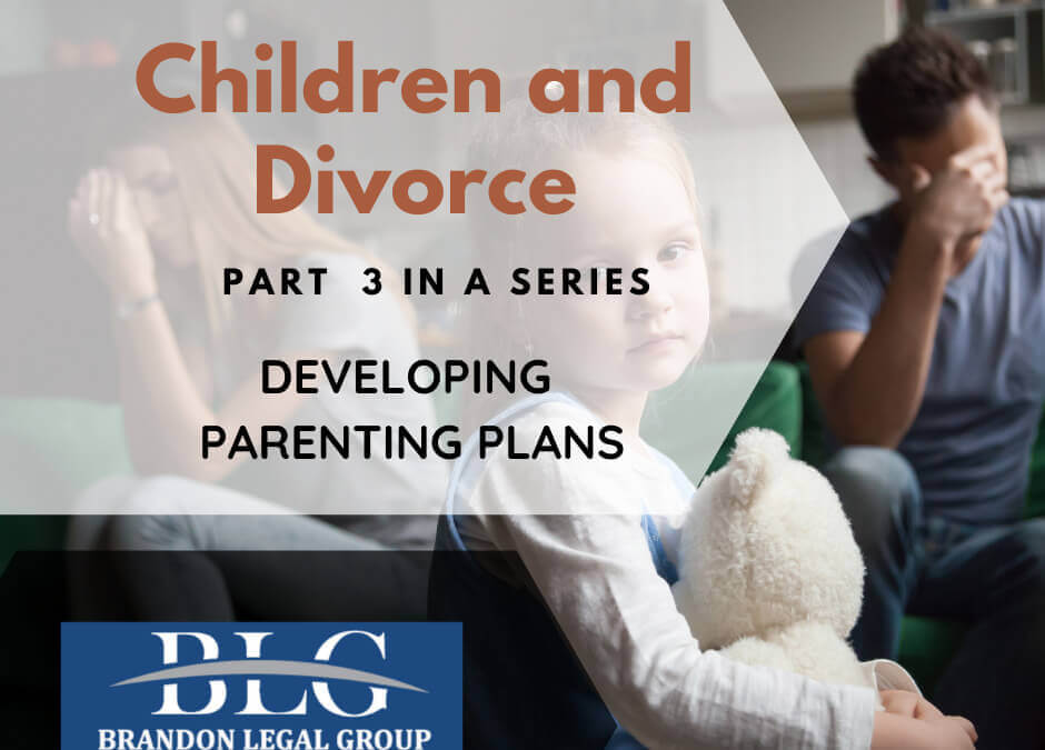 Children and Divorce – Developing Parenting Plans