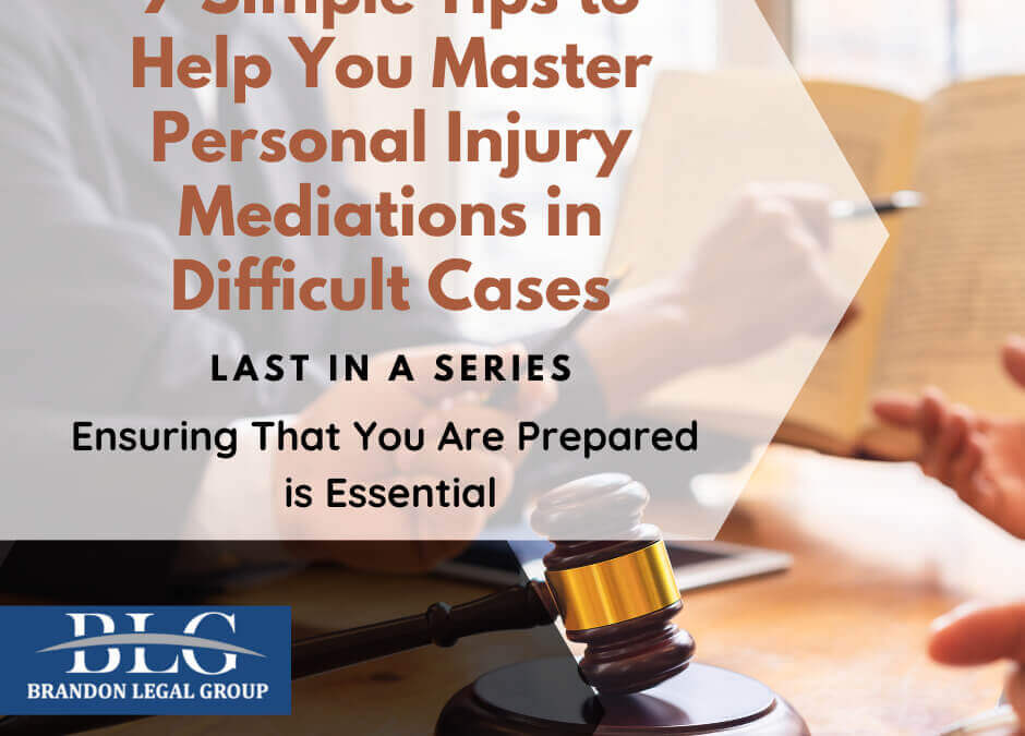 7 Tips to Help You Master Personal Injury Mediations – End of Series