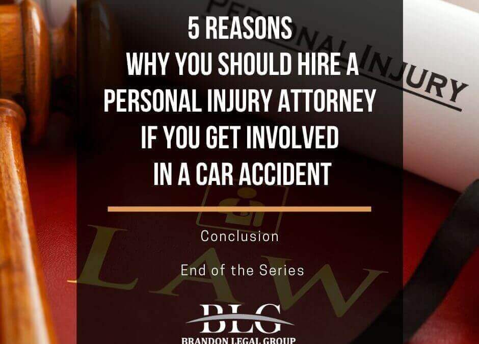 5 Reasons Why You Should Hire a Personal Injury Attorney – Conclusion