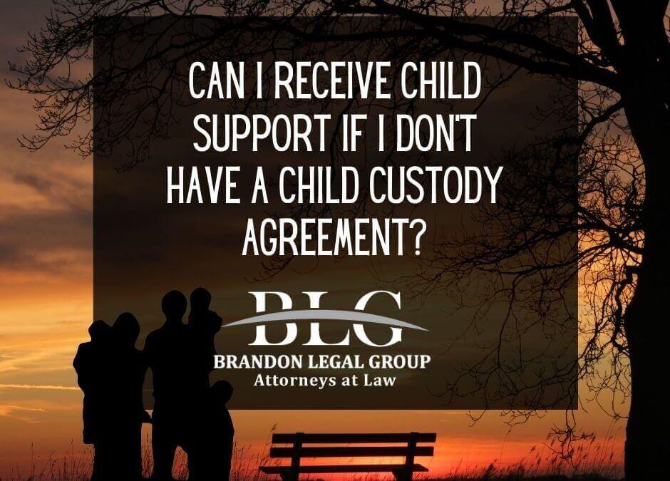 Can I Receive Child Support If I Don’t Have a Child Custody Agreement?