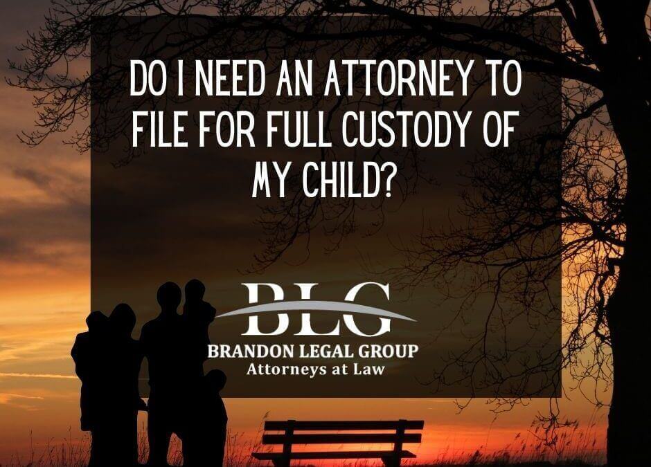Do I Need an Attorney to File for Full Custody of My Child?
