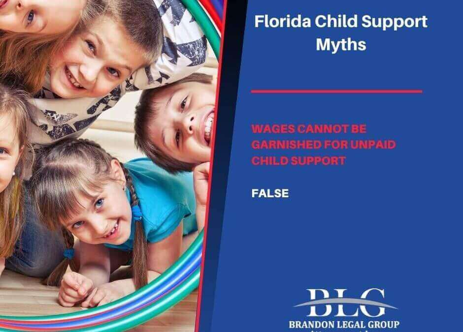 Myth #9 – Wages Cannot Be Garnished For Unpaid Child Support
