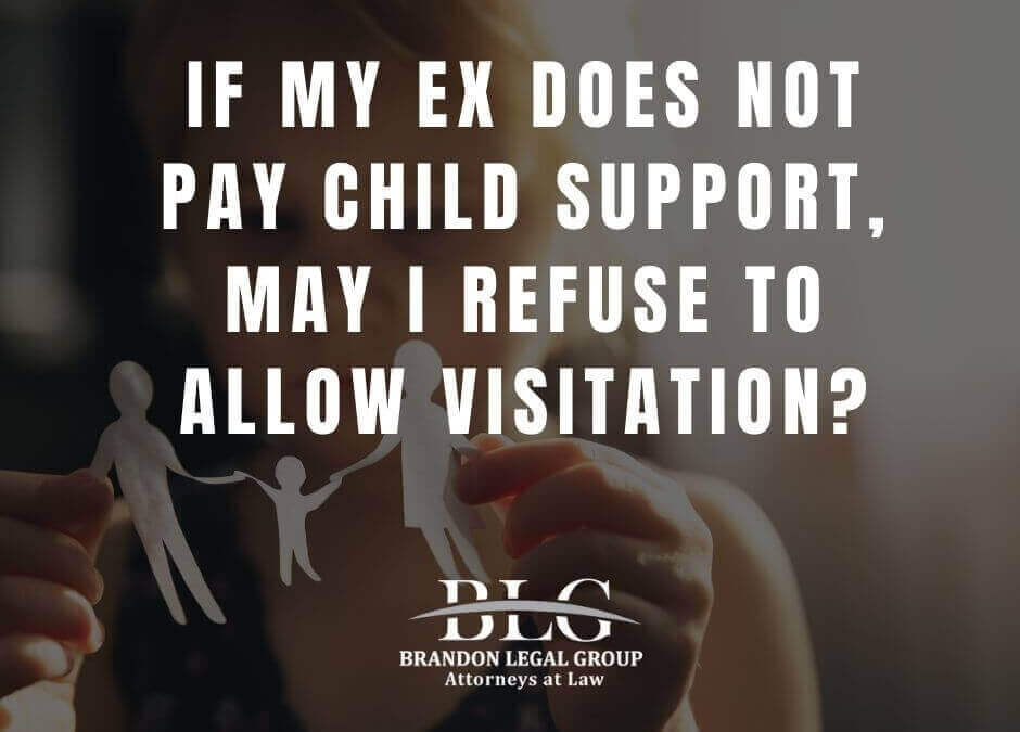 If My Ex Does Not Pay Child Support, May I Refuse to Allow Visitation?