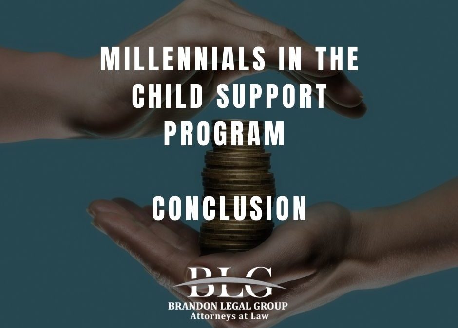 Millennials in the Child Support Program Conclusion