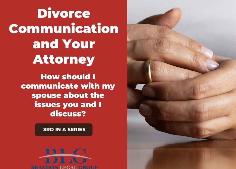 Divorce Communication and Your Attorney – Discuss the Divorce With Your Spouse