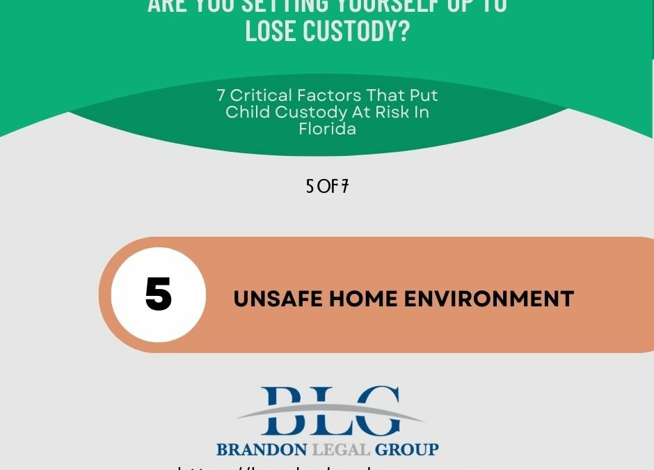 An Unsafe Home Environment Damages Your Custody Case
