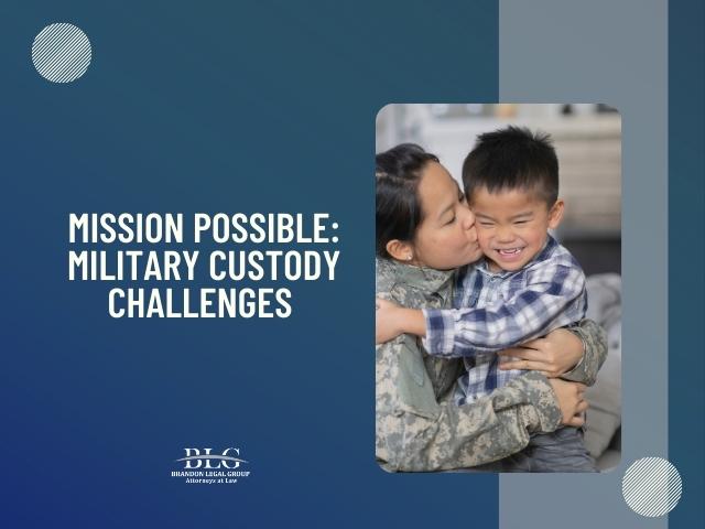 Mission Possible: Military Custody Challenges