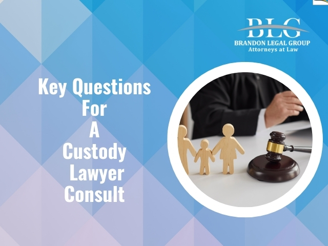 Key Questions For A Custody Lawyer Consult