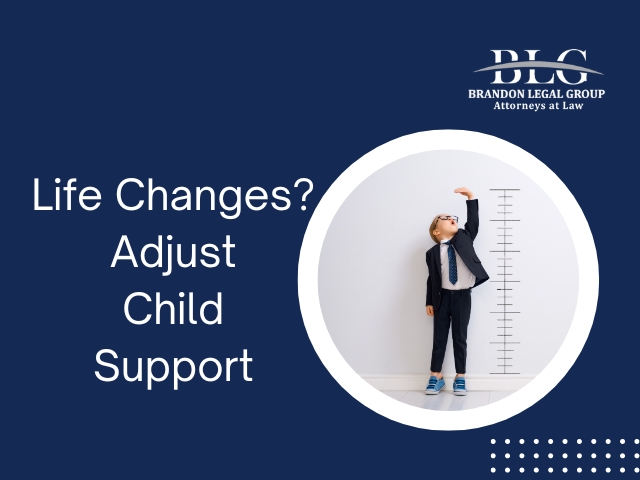 Life Changes? Adjust Child Support