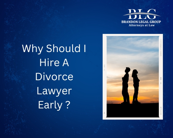 Why Hire a Divorce Lawyer Early?