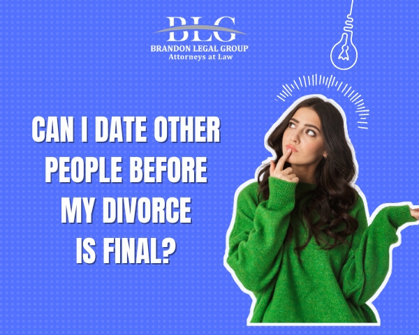 Can I Date Other People Before My Divorce is Final?
